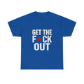 Get The F*ck Out Graphic Tee — Bold Statement Shirt with Red Star
