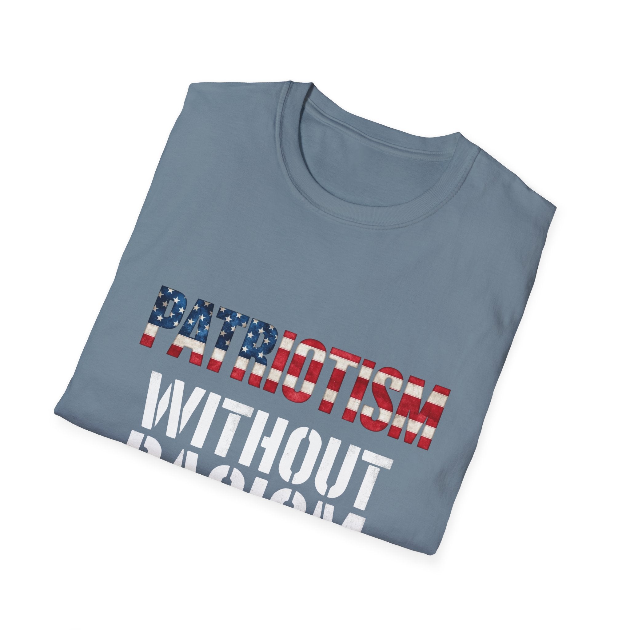 Patriotism Without Racism T-Shirt, Unisex Softstyle Tee, No Hate Shirt, Social Justice Apparel, Equality Statement Top