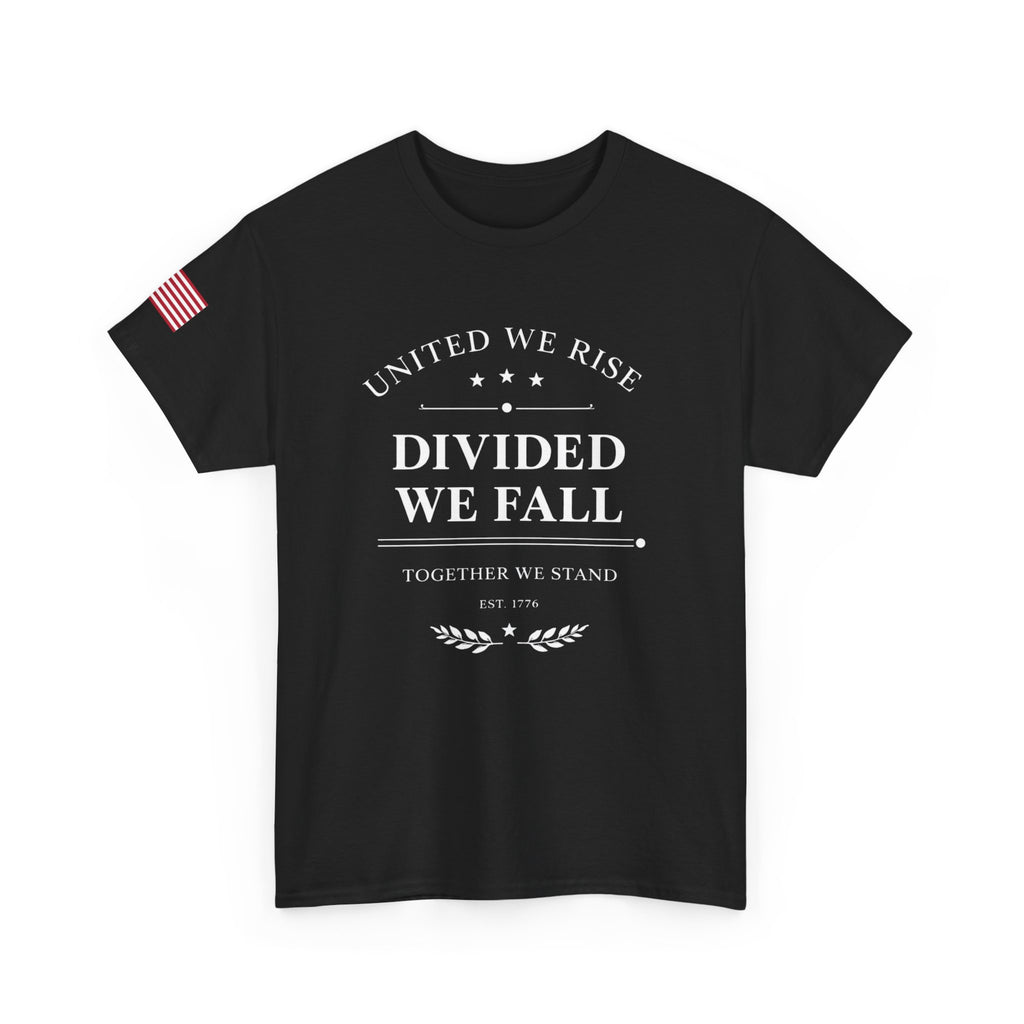 Patriotic "United We Rise, Divided We Fall, Together We Stand" T-Shirt