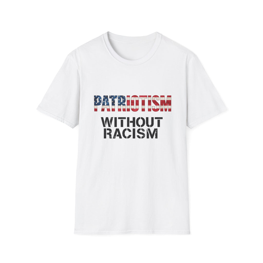 Patriotism Without Racism T-Shirt, Unisex Softstyle Tee, No Hate Shirt, Social Justice Apparel, Equality Statement Top