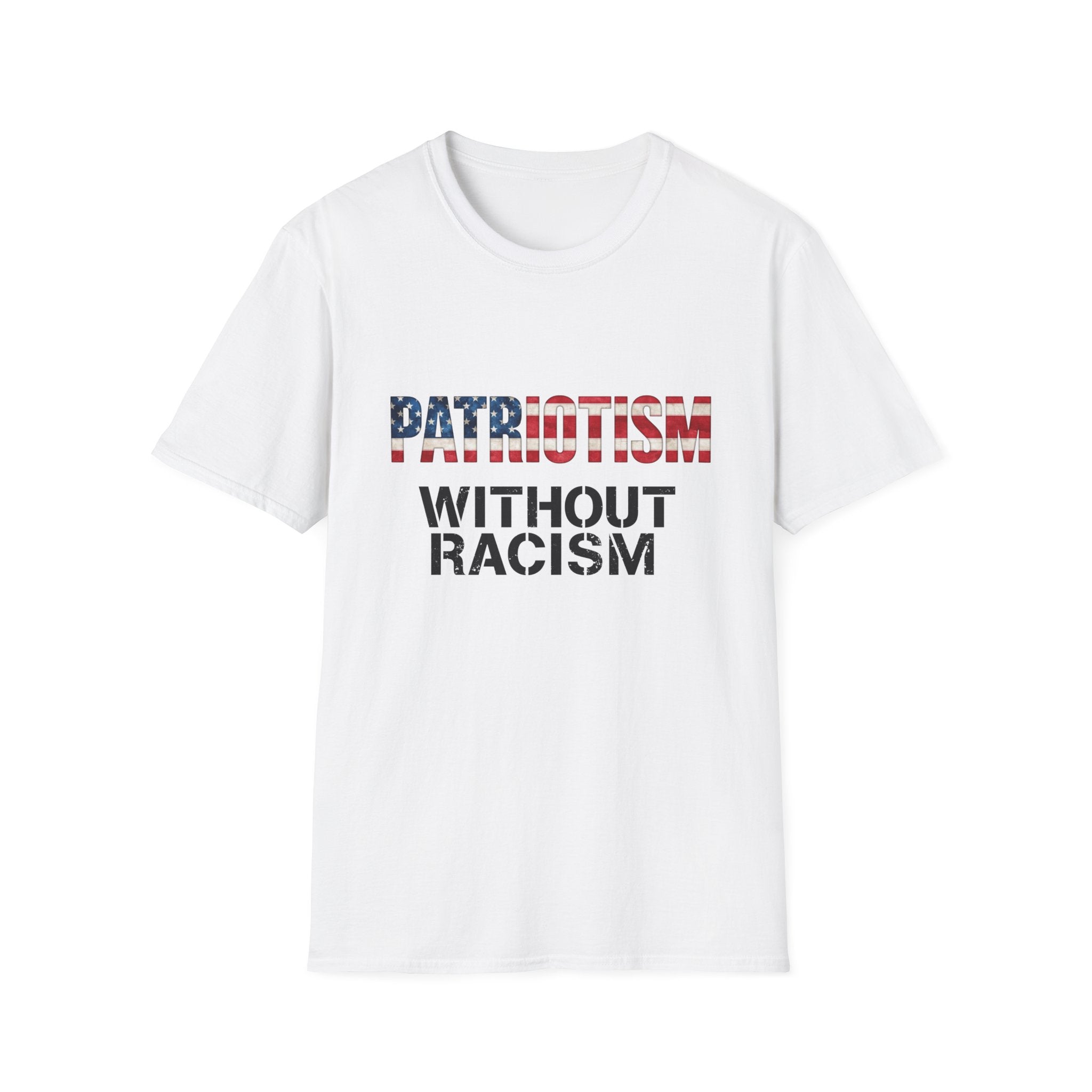 Patriotism Without Racism T-Shirt, Unisex Softstyle Tee, No Hate Shirt, Social Justice Apparel, Equality Statement Top