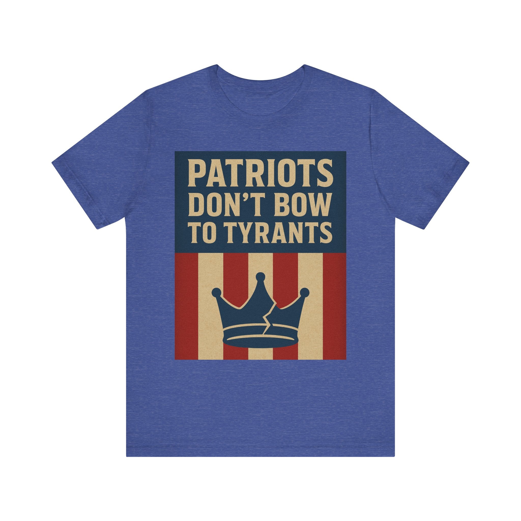 Patriots Don't Bow to Tyrants Tee