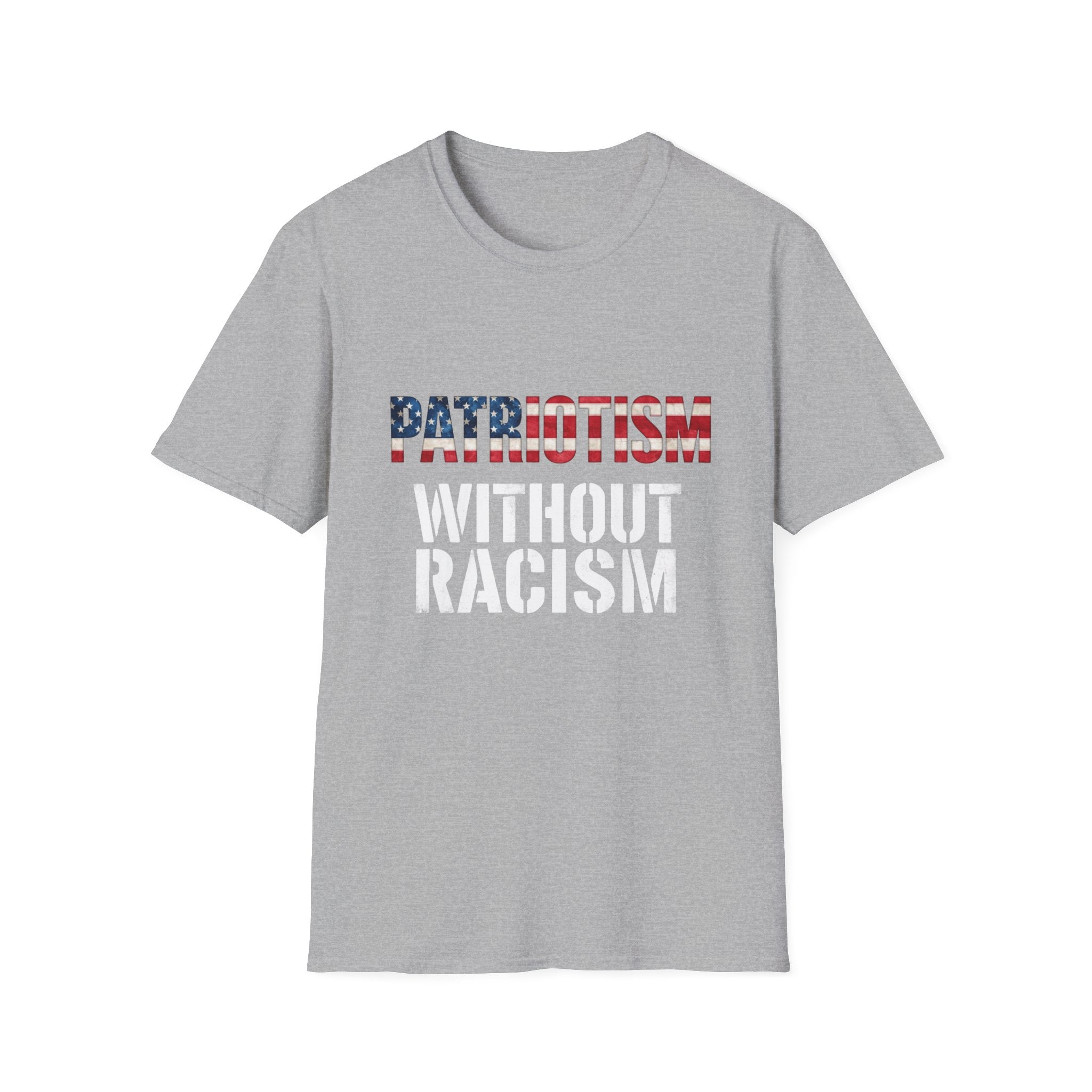 Patriotism Without Racism T-Shirt, Unisex Softstyle Tee, No Hate Shirt, Social Justice Apparel, Equality Statement Top