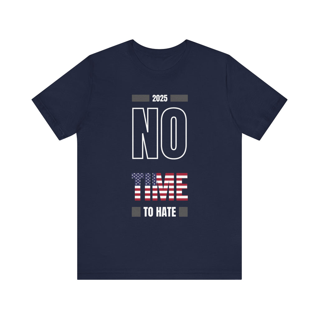 Unisex Tee No Time to Hate United States Tshirt