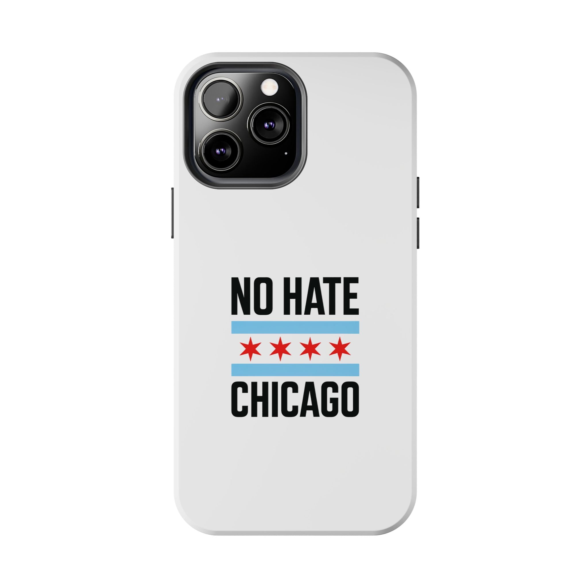 Tough Phone Cases with Chicago Flag Design, No Hate Chicago Mobile Case, Gift for Chicago Lovers, Pride Accessories,  Holiday Present
