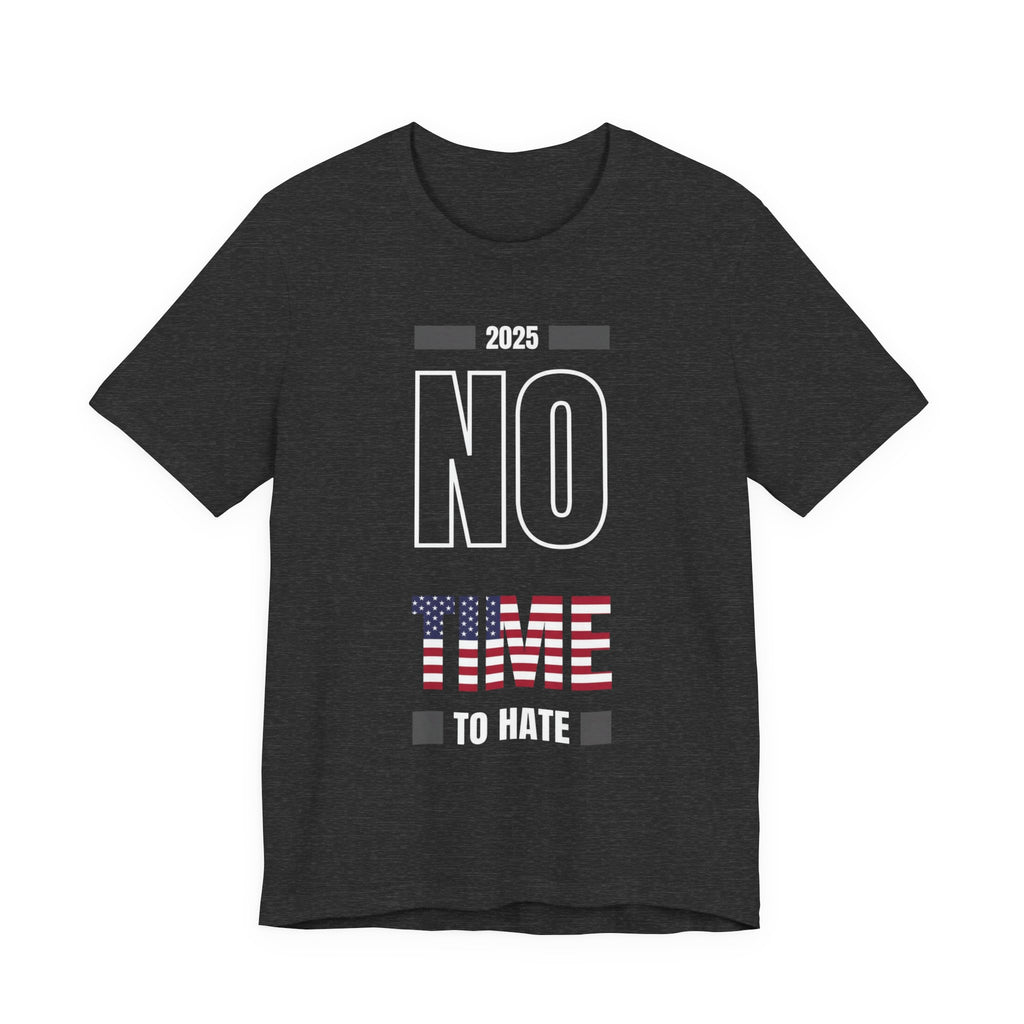 Unisex Tee No Time to Hate United States Tshirt