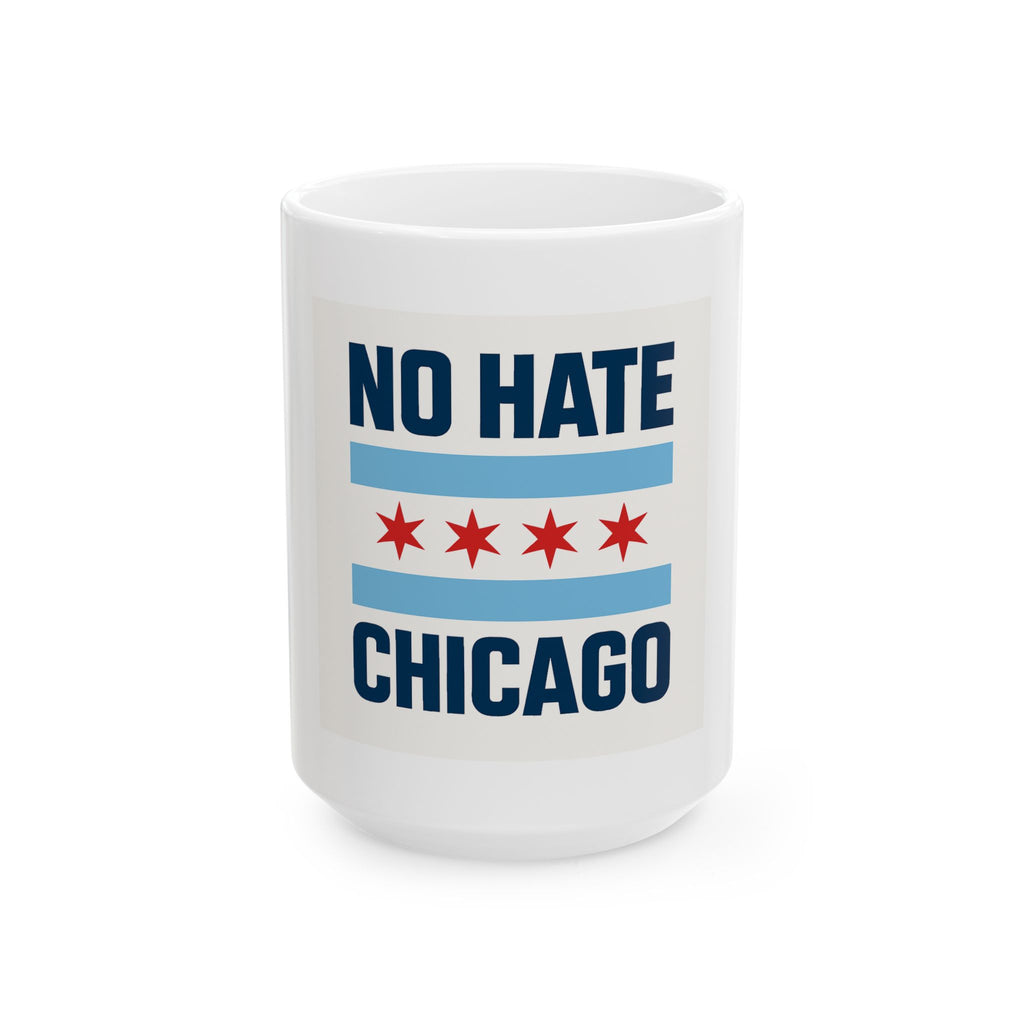 Ceramic Mug - No Hate Chicago Coffee Cup