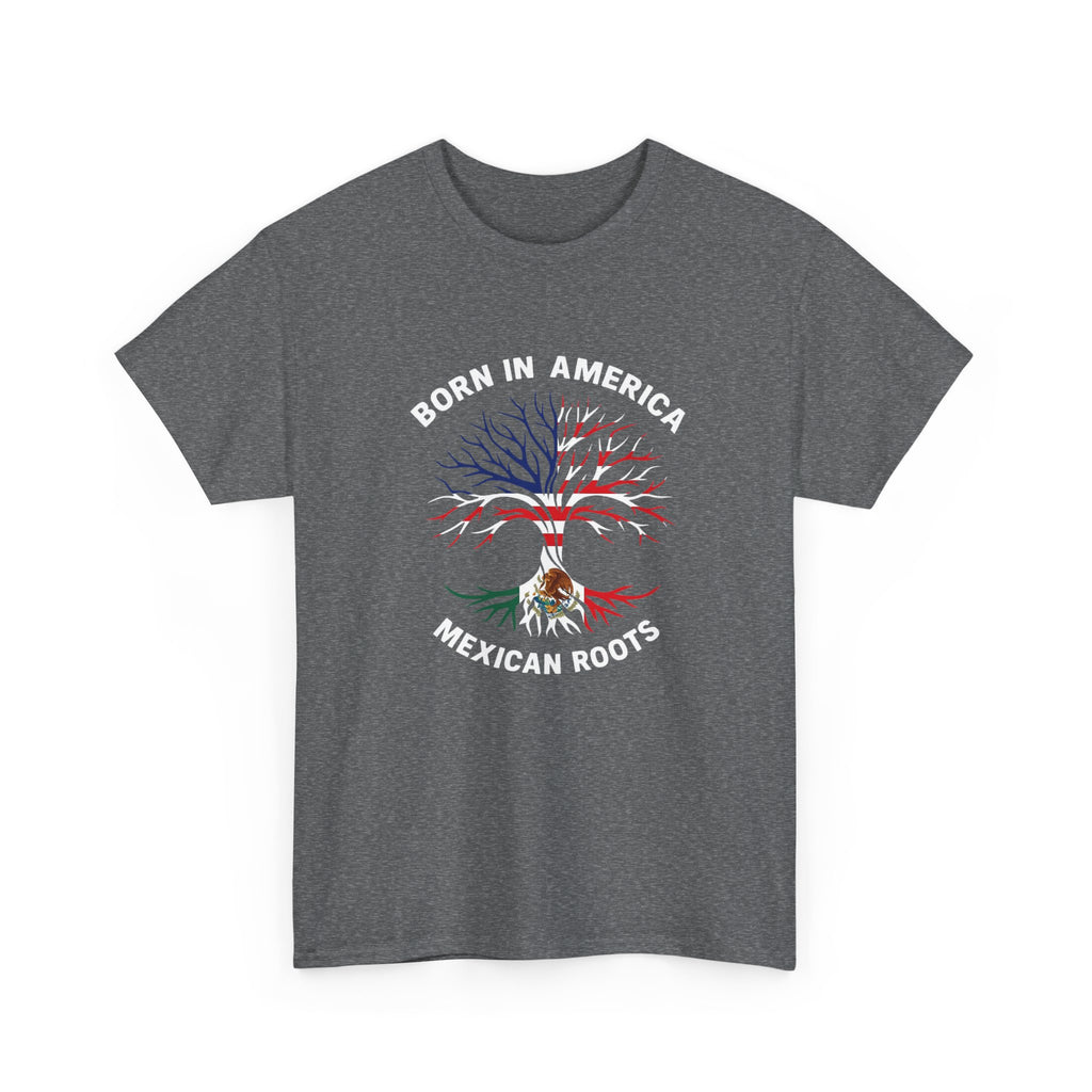 Born in America, Mexican Roots T-Shirt