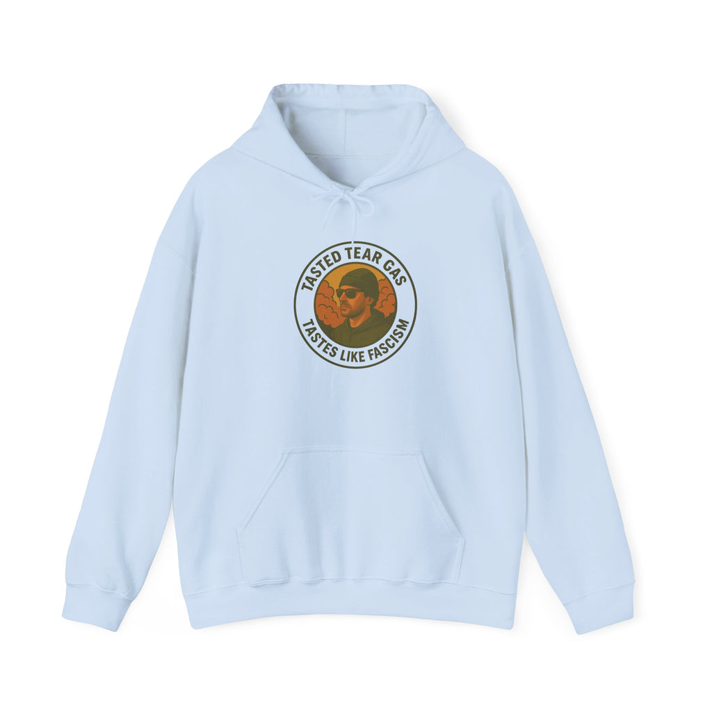 Protesters Activists Hoodie - Tasted Tear Gas Tastes Like Fascism Unisex Sweatshirt