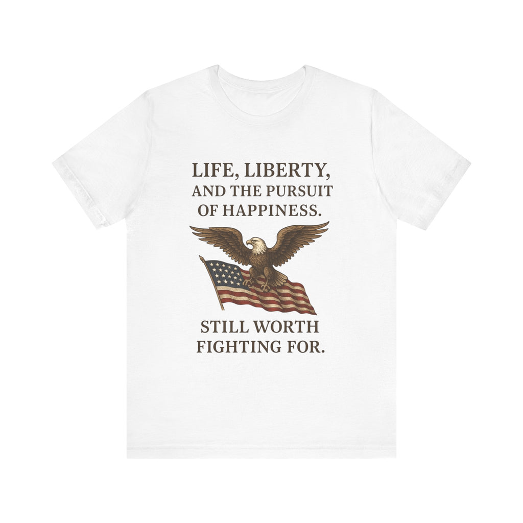 Patriotic Freedom Tee – Life, Liberty, and the Pursuit of Happiness