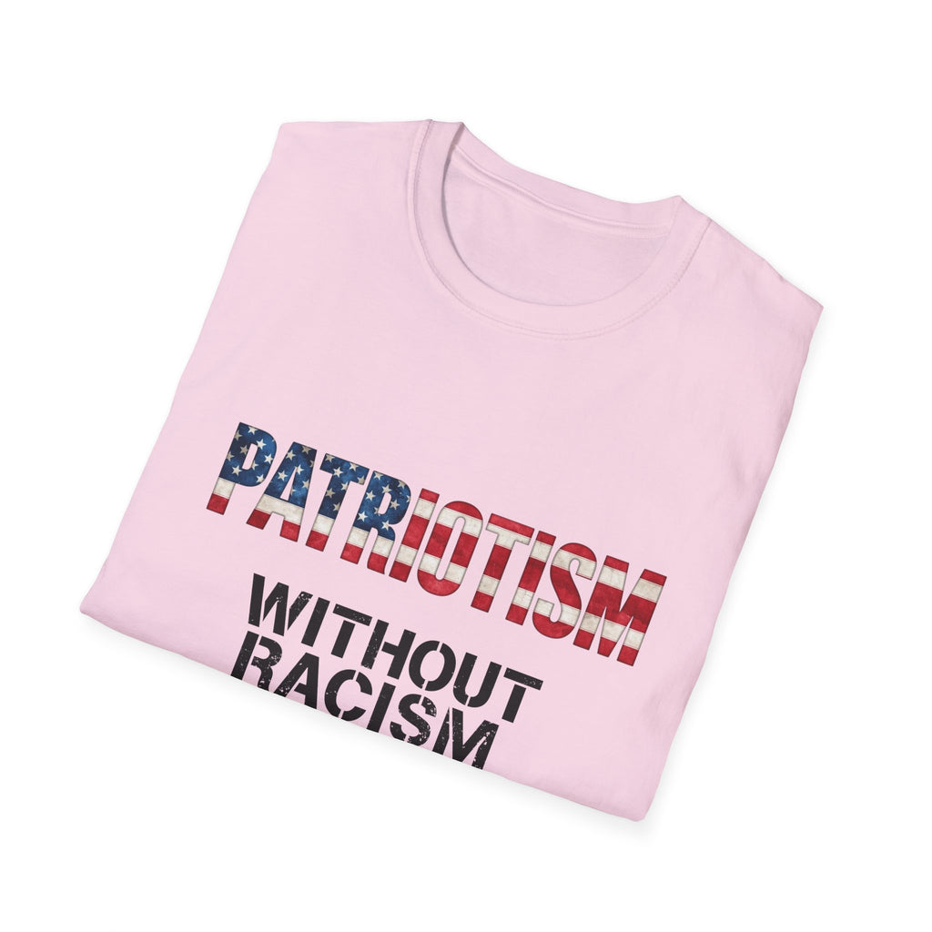 Patriotism Without Racism T-Shirt, Unisex Softstyle Tee, No Hate Shirt, Social Justice Apparel, Equality Statement Top