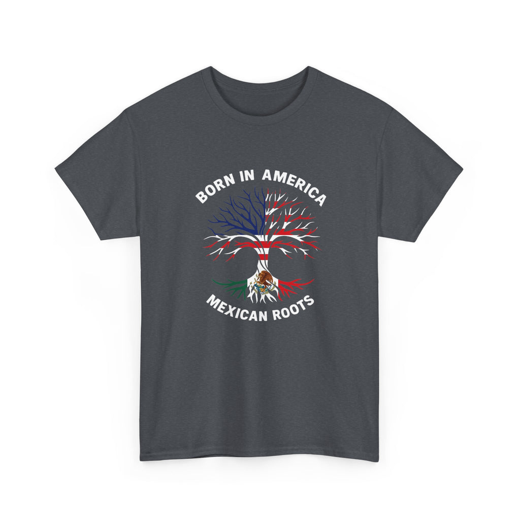 Born in America, Mexican Roots T-Shirt