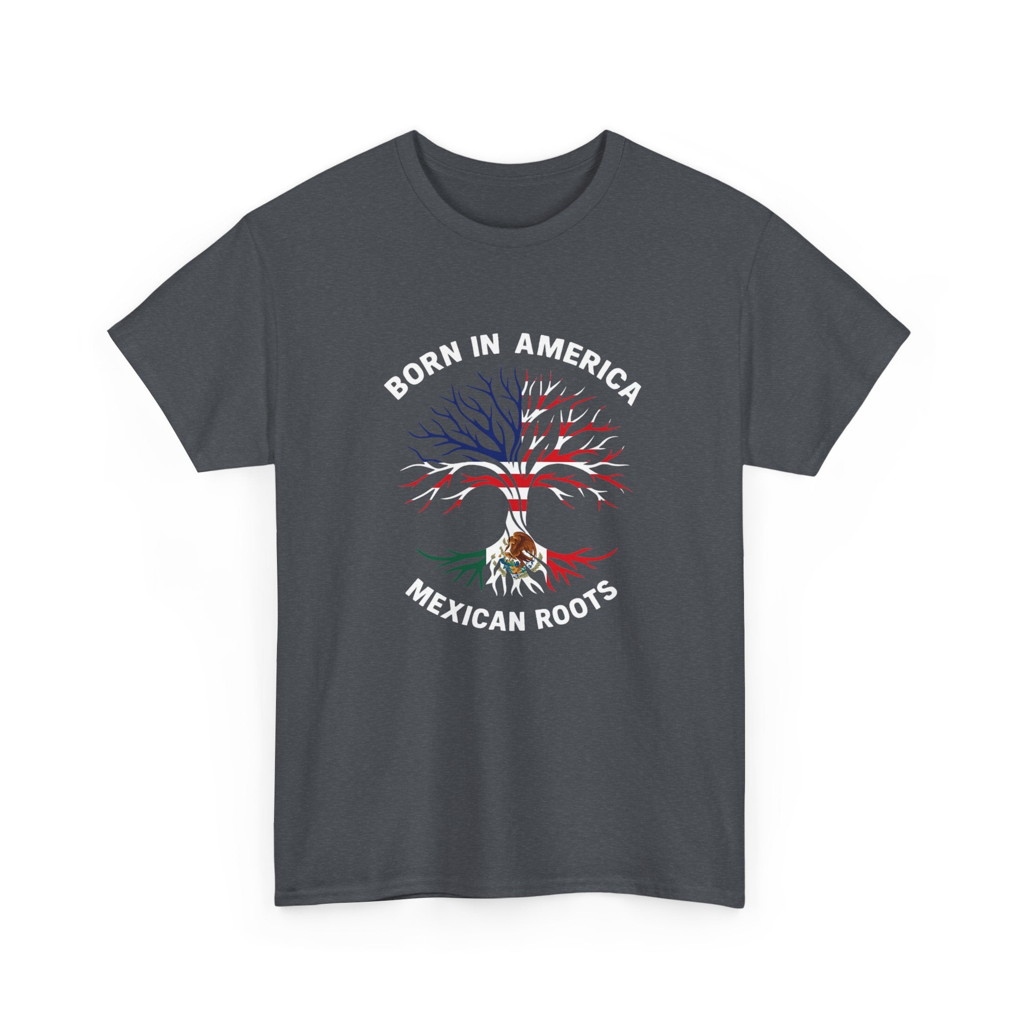 Born in America, Mexican Roots T-Shirt