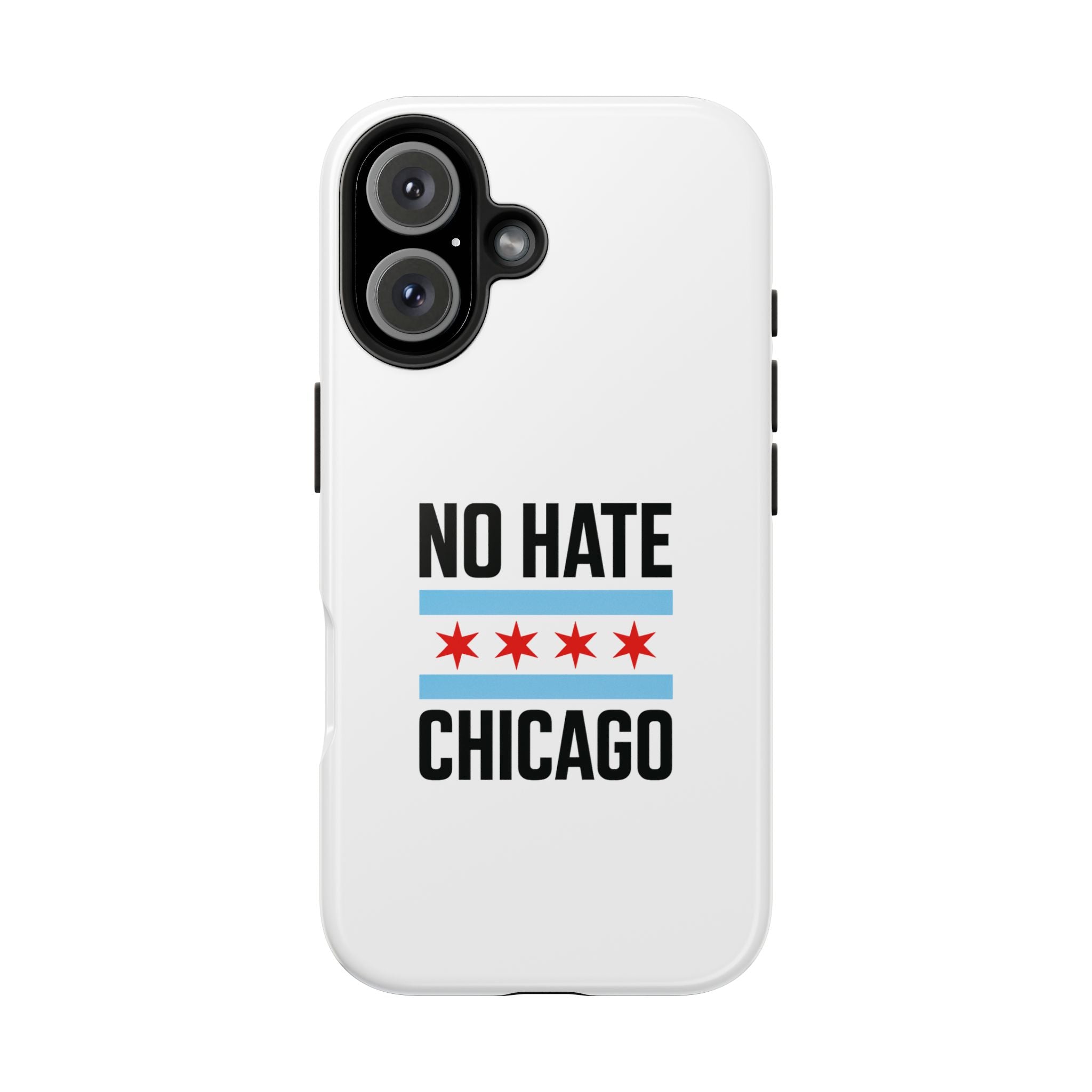 Tough Phone Cases with Chicago Flag Design, No Hate Chicago Mobile Case, Gift for Chicago Lovers, Pride Accessories,  Holiday Present