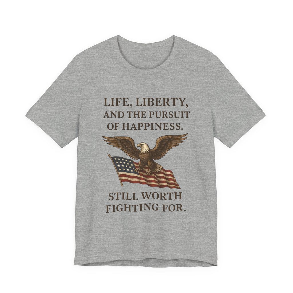 Patriotic Freedom Tee – Life, Liberty, and the Pursuit of Happiness