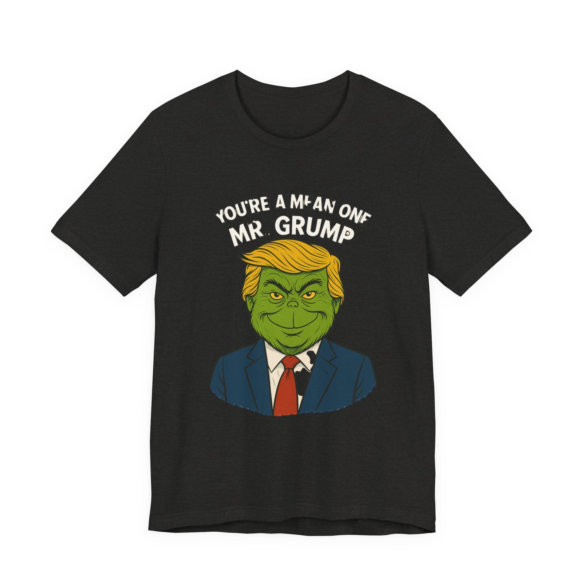 Grinch Trump Hybrid T-Shirt - Your’e a Mean One Mr. Grump