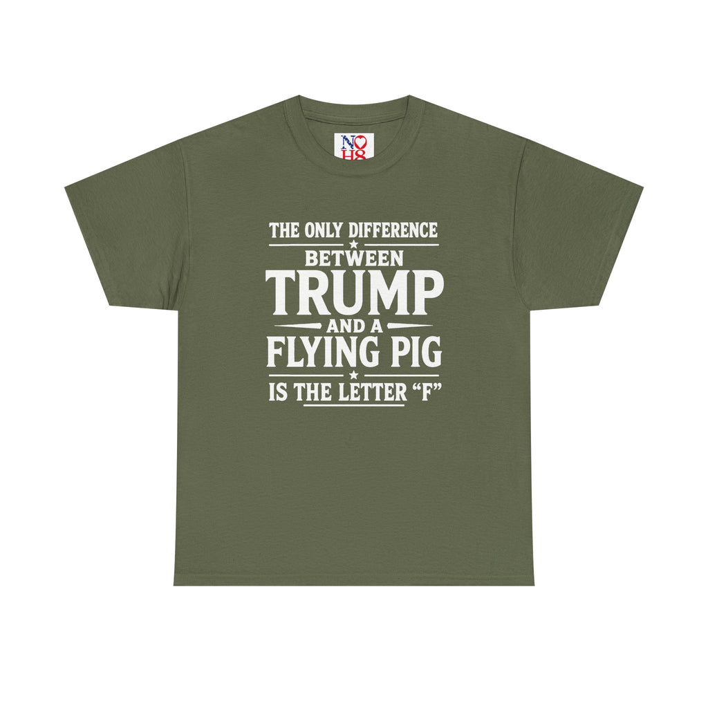 Political Statement Tee — “The Only Difference Between Trump and a Flying Pig Is the Letter ‘F’” (Back: Your Vote, Your Voice, Your Future)