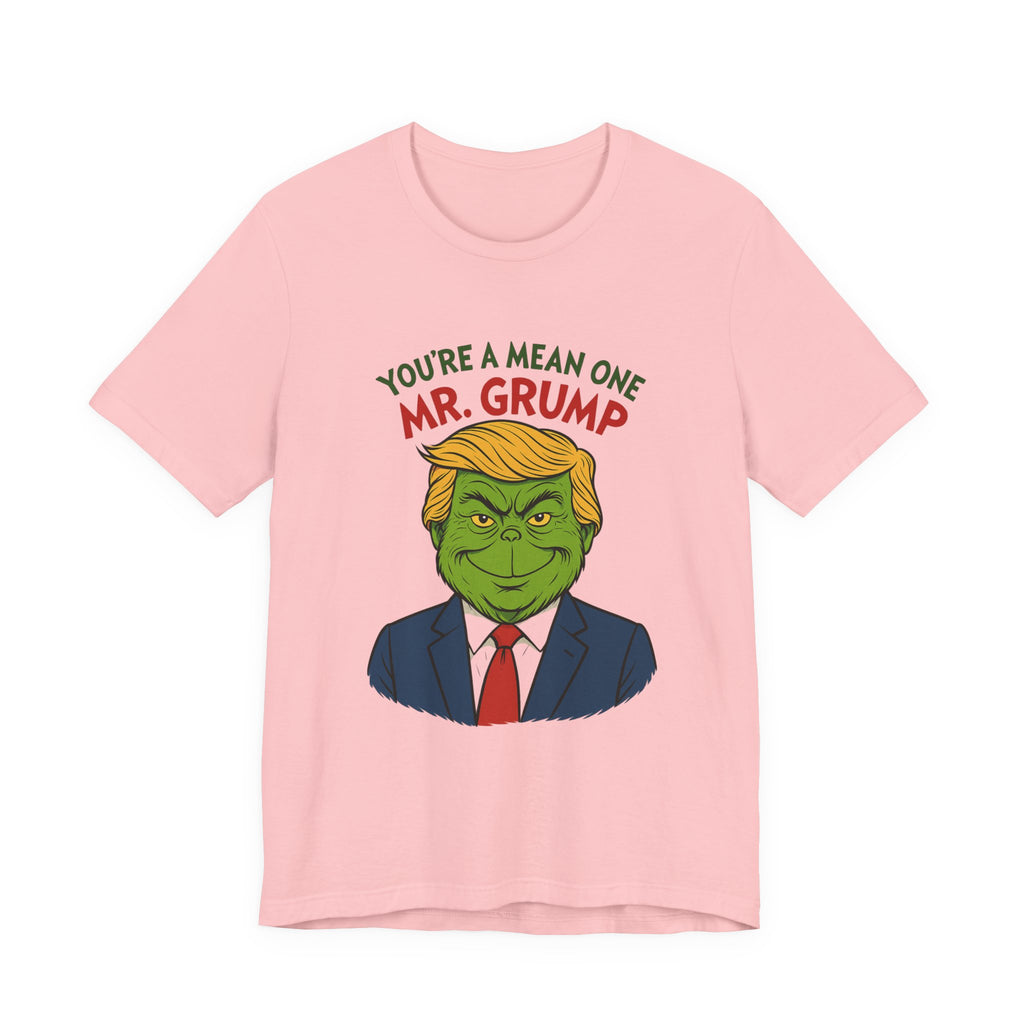 Grinch Trump Hybrid T-Shirt - Your’e a Mean One Mr. Grump