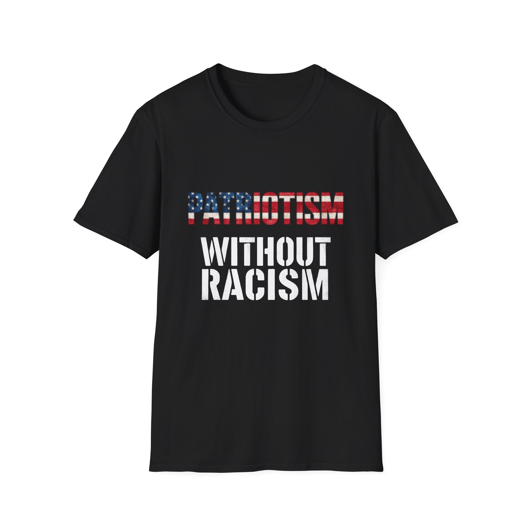 Patriotism Without Racism T-Shirt, Unisex Softstyle Tee, No Hate Shirt, Social Justice Apparel, Equality Statement Top