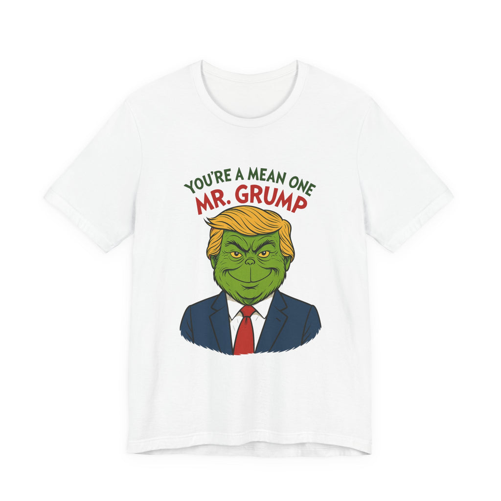 Grinch Trump Hybrid T-Shirt - Your’e a Mean One Mr. Grump