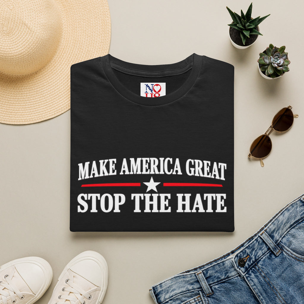 Stop the Hate T-Shirt - "Make America Great" Patriotic Anti-Hate Tee