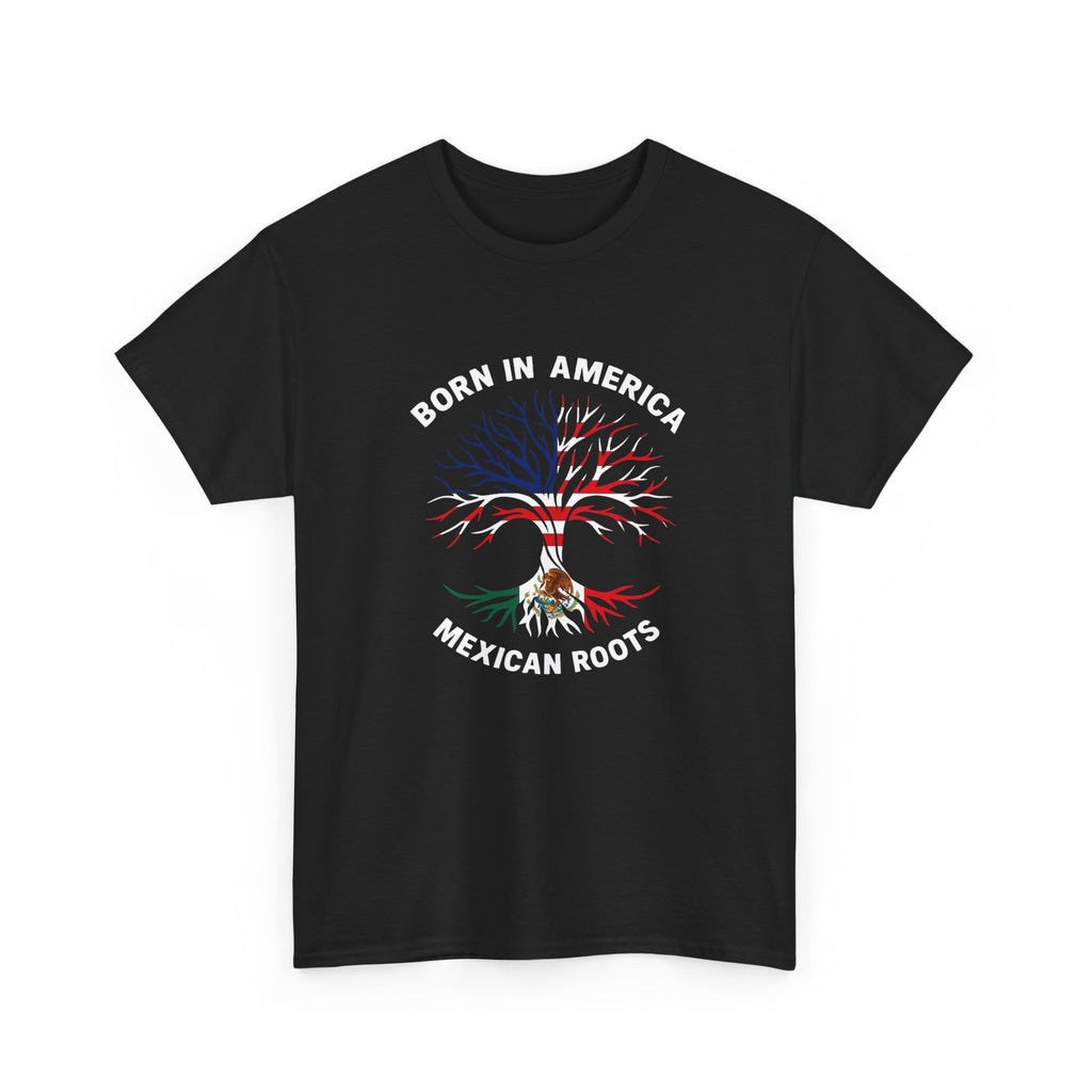 Born in America, Mexican Roots T-Shirt