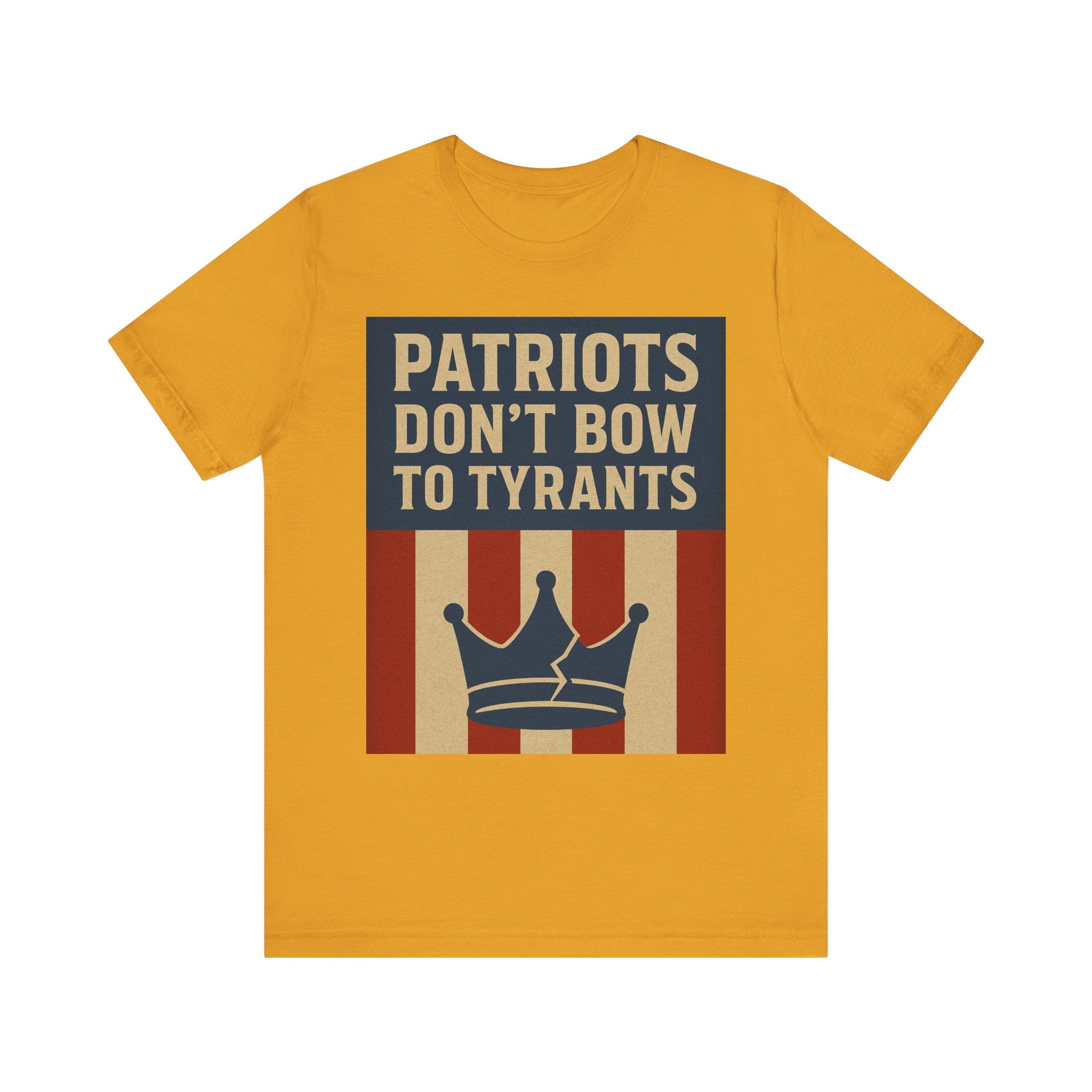 Patriots Don't Bow to Tyrants Tee