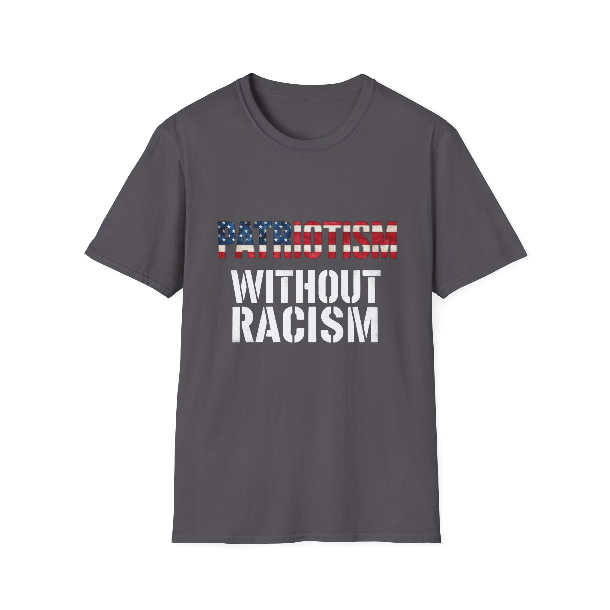 Patriotism Without Racism T-Shirt, Unisex Softstyle Tee, No Hate Shirt, Social Justice Apparel, Equality Statement Top
