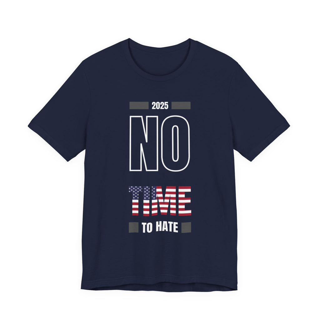 Unisex Tee No Time to Hate United States Tshirt