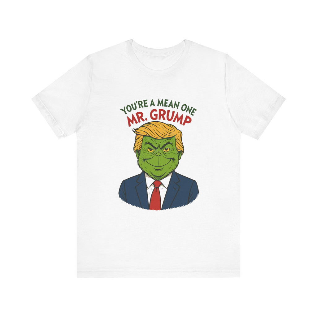 Grinch Trump Hybrid T-Shirt - Your’e a Mean One Mr. Grump