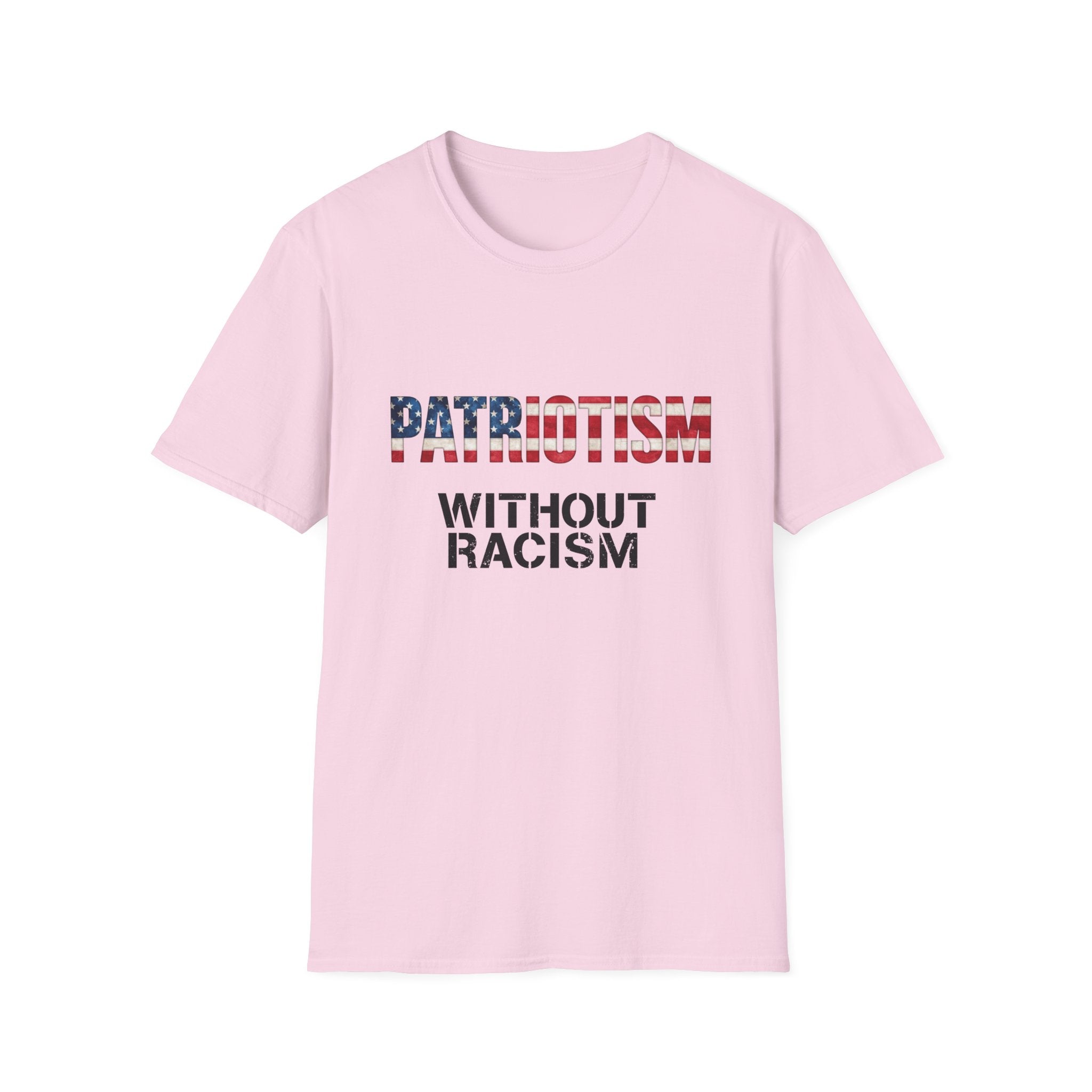 Patriotism Without Racism T-Shirt, Unisex Softstyle Tee, No Hate Shirt, Social Justice Apparel, Equality Statement Top
