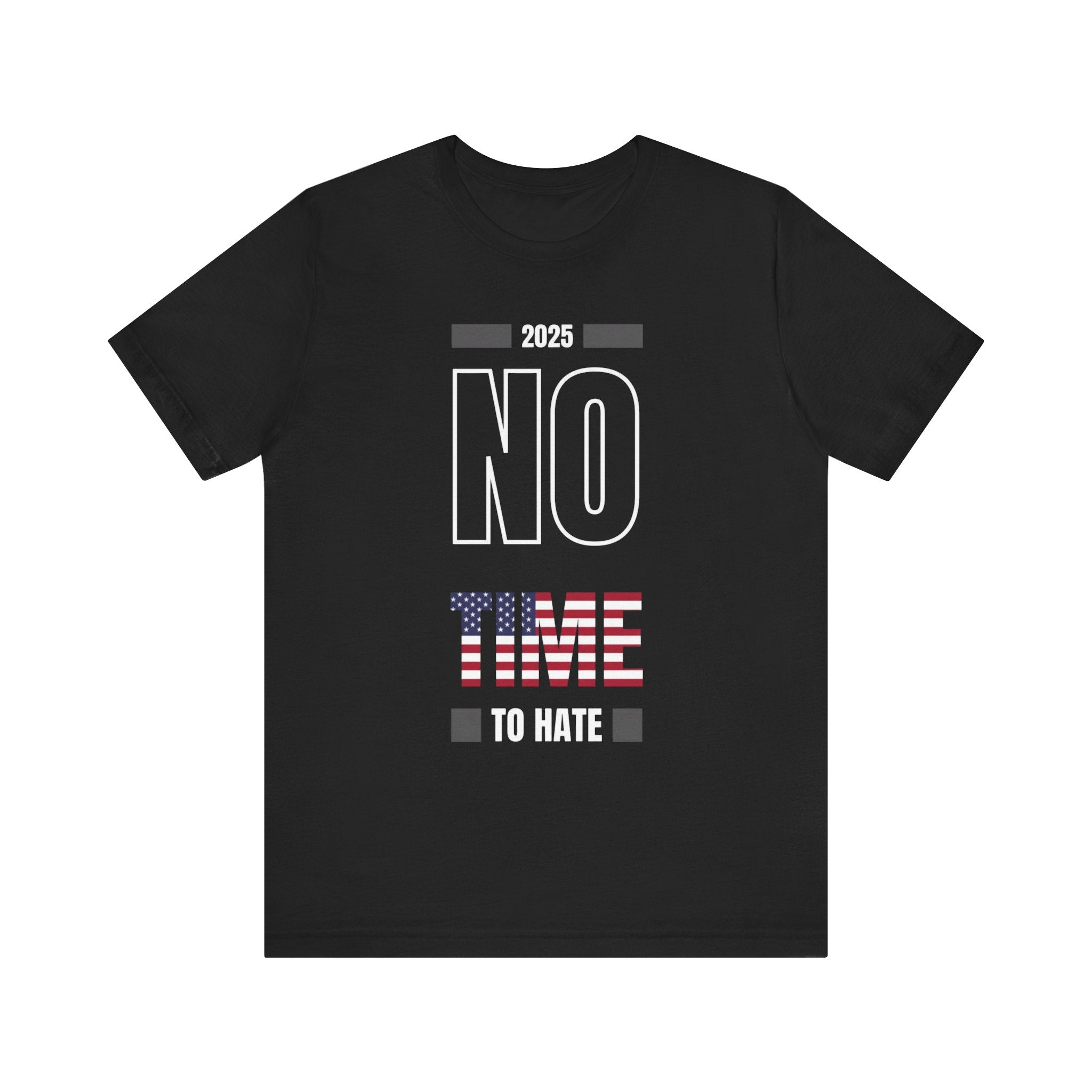 Unisex Tee No Time to Hate United States Tshirt