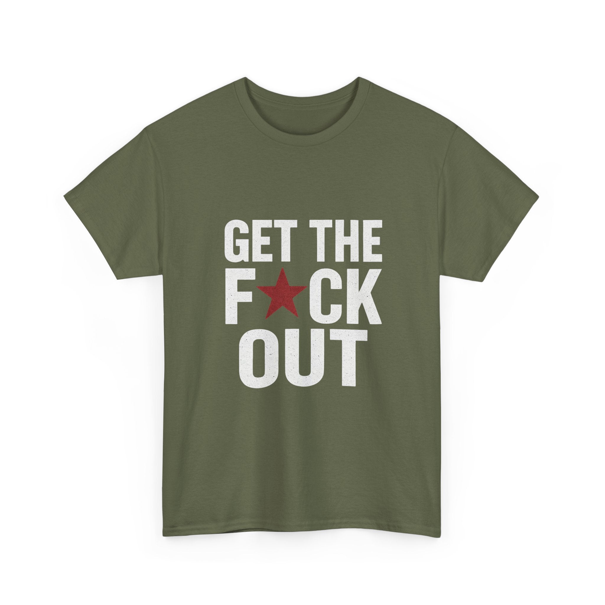 Get The F*ck Out Graphic Tee — Bold Statement Shirt with Red Star
