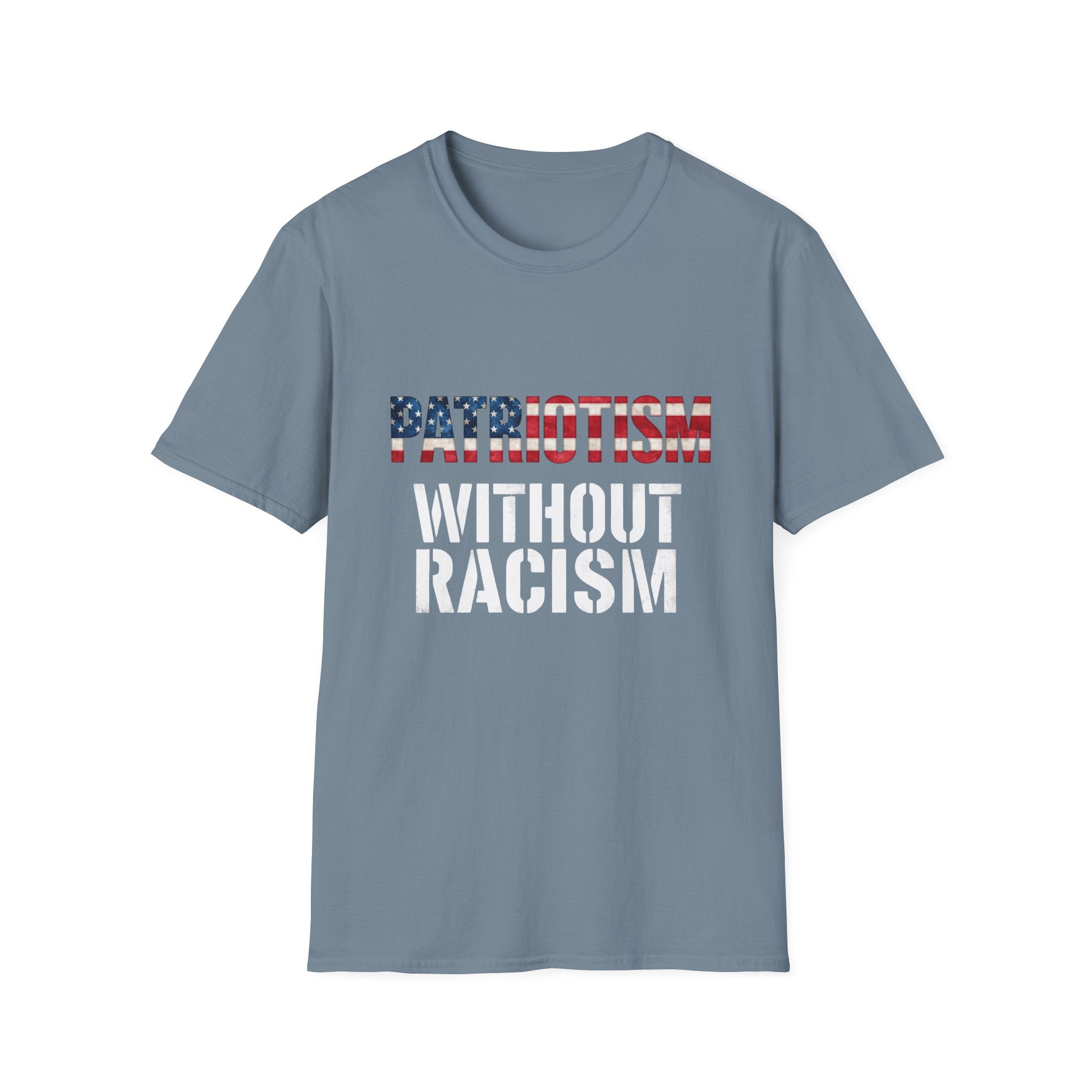 Patriotism Without Racism T-Shirt, Unisex Softstyle Tee, No Hate Shirt, Social Justice Apparel, Equality Statement Top