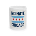 Ceramic Mug - No Hate Chicago Coffee Cup