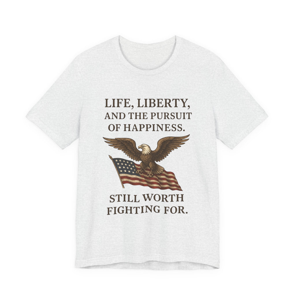 Patriotic Freedom Tee – Life, Liberty, and the Pursuit of Happiness