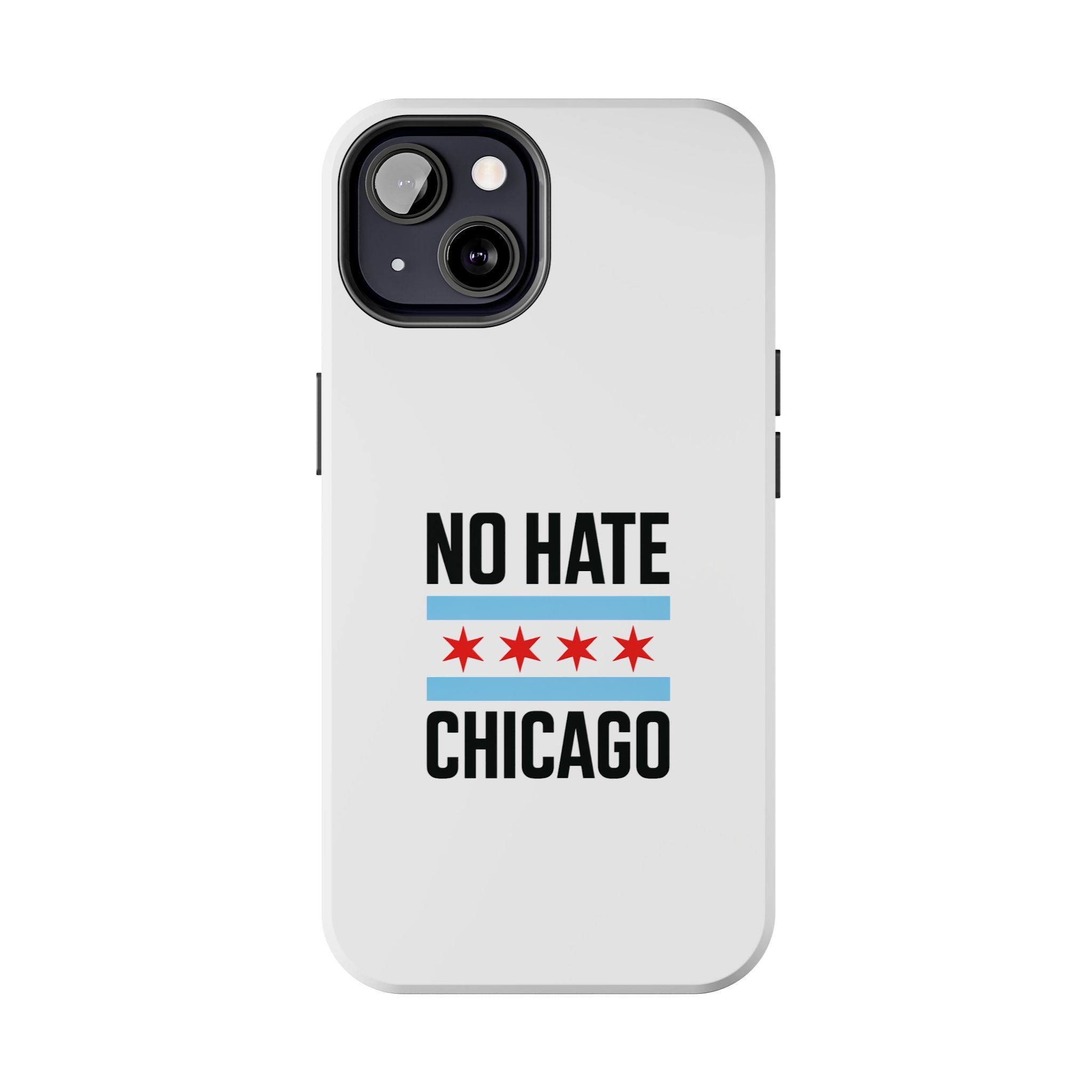 Tough Phone Cases with Chicago Flag Design, No Hate Chicago Mobile Case, Gift for Chicago Lovers, Pride Accessories,  Holiday Present