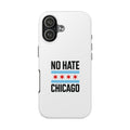 Tough Phone Cases with Chicago Flag Design, No Hate Chicago Mobile Case, Gift for Chicago Lovers, Pride Accessories,  Holiday Present
