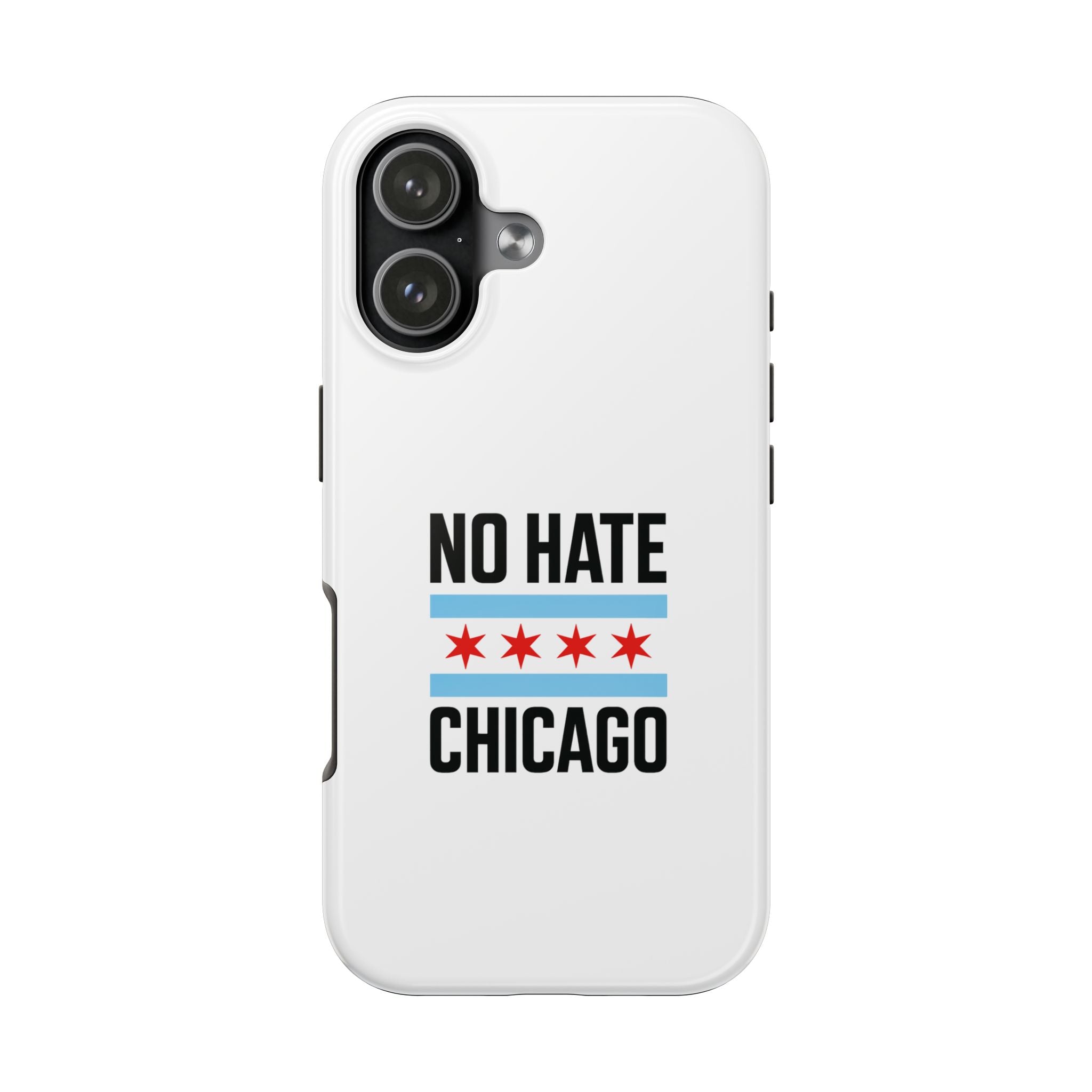 Tough Phone Cases with Chicago Flag Design, No Hate Chicago Mobile Case, Gift for Chicago Lovers, Pride Accessories,  Holiday Present