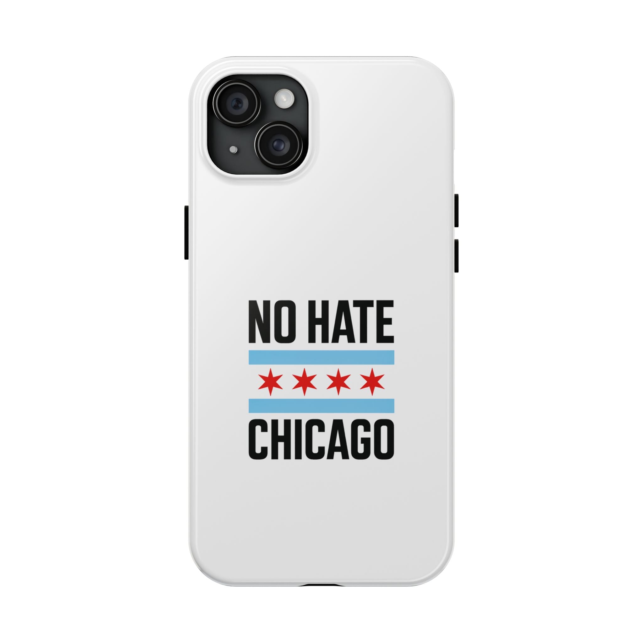Tough Phone Cases with Chicago Flag Design, No Hate Chicago Mobile Case, Gift for Chicago Lovers, Pride Accessories,  Holiday Present