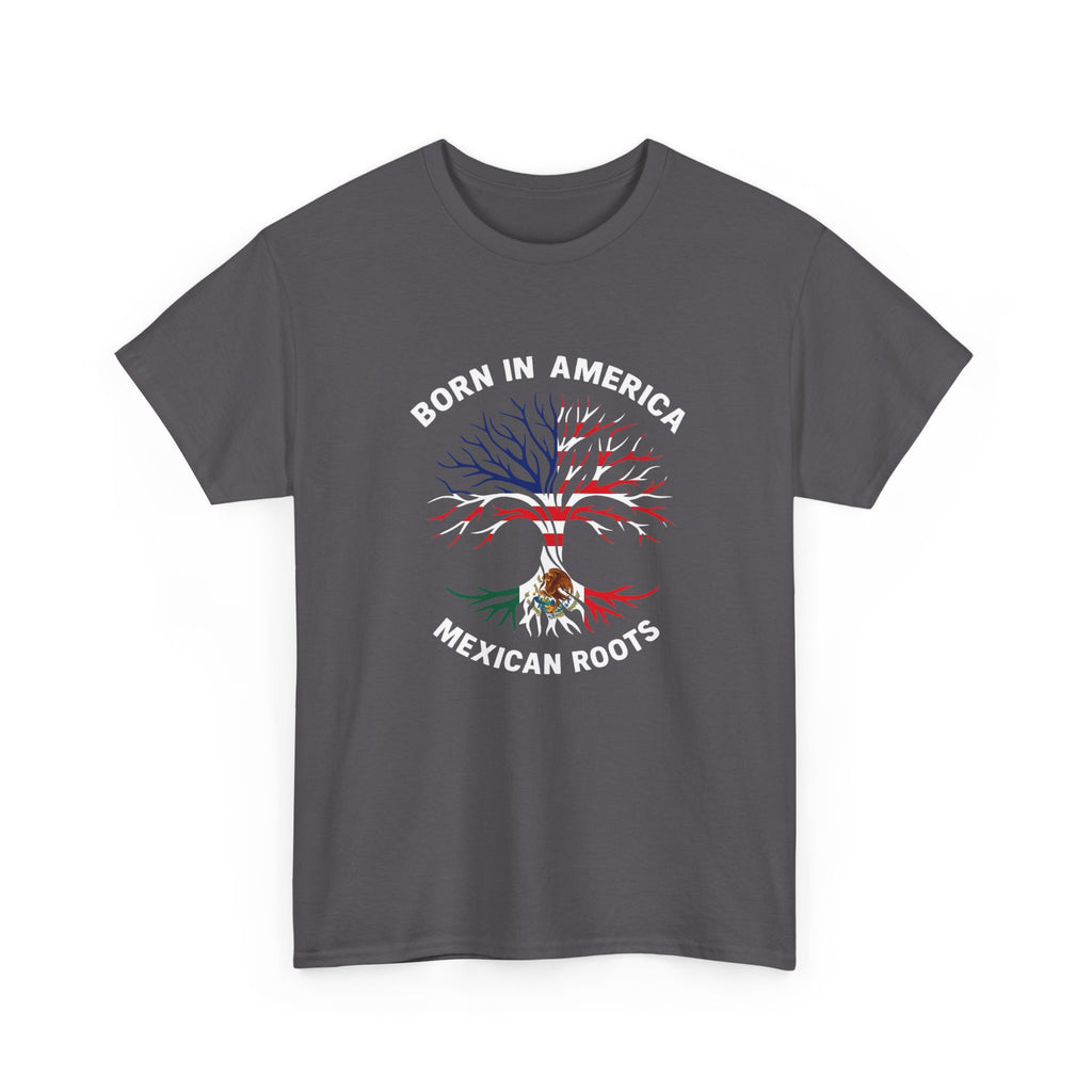 Born in America, Mexican Roots T-Shirt