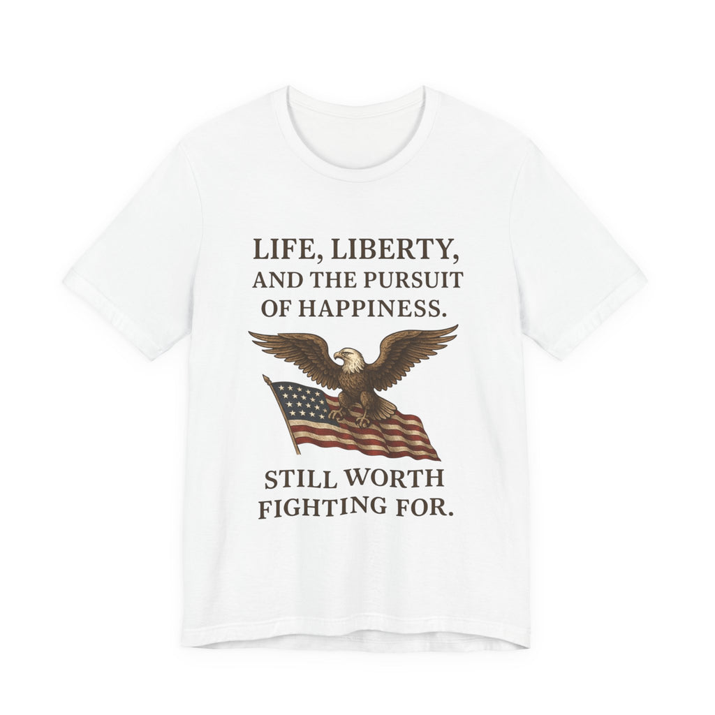 Patriotic Freedom Tee – Life, Liberty, and the Pursuit of Happiness