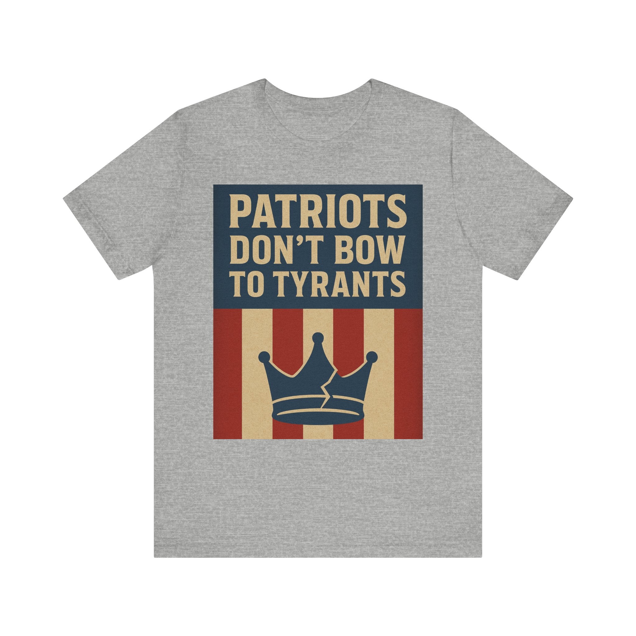 Patriots Don't Bow to Tyrants Tee