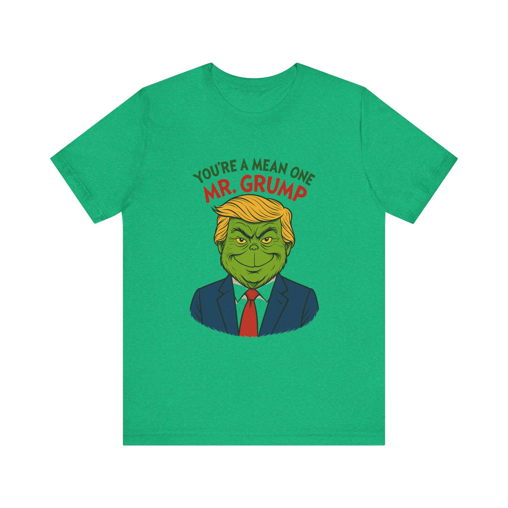 Grinch Trump Hybrid T-Shirt - Your’e a Mean One Mr. Grump
