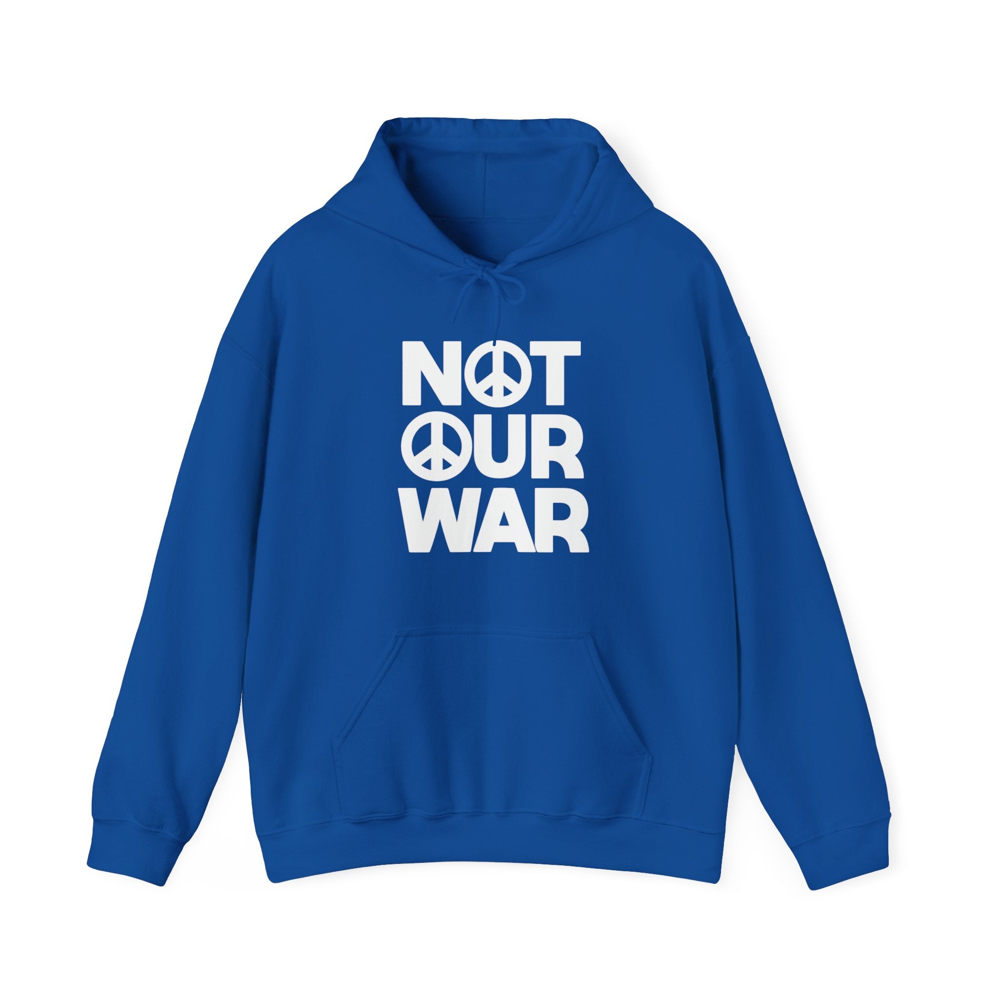 NOT OUR WAR Hoodie — Political Protest Sweatshirt