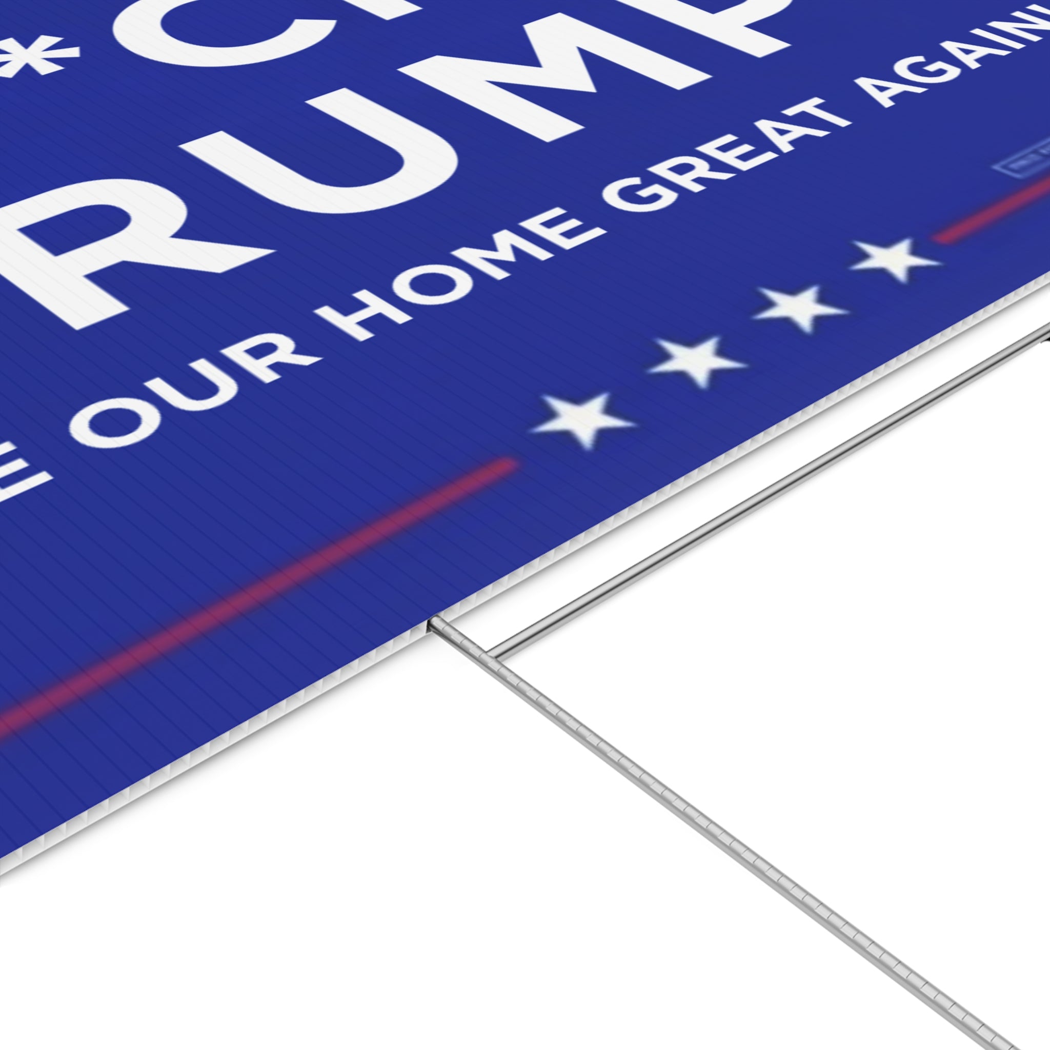 Political Lawn Sign - F*CK TRUMP - Make Our Home Great Again!