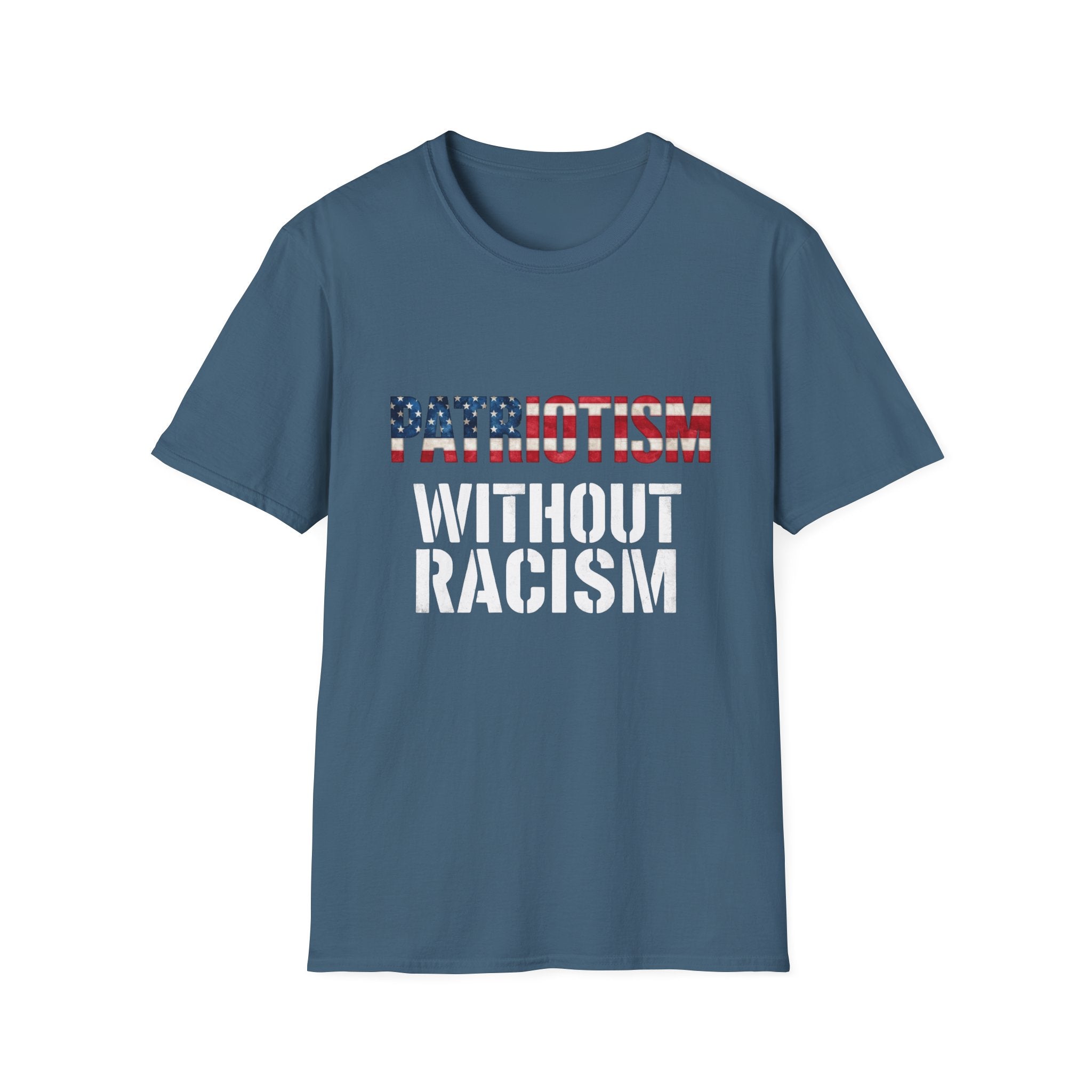 Patriotism Without Racism T-Shirt, Unisex Softstyle Tee, No Hate Shirt, Social Justice Apparel, Equality Statement Top