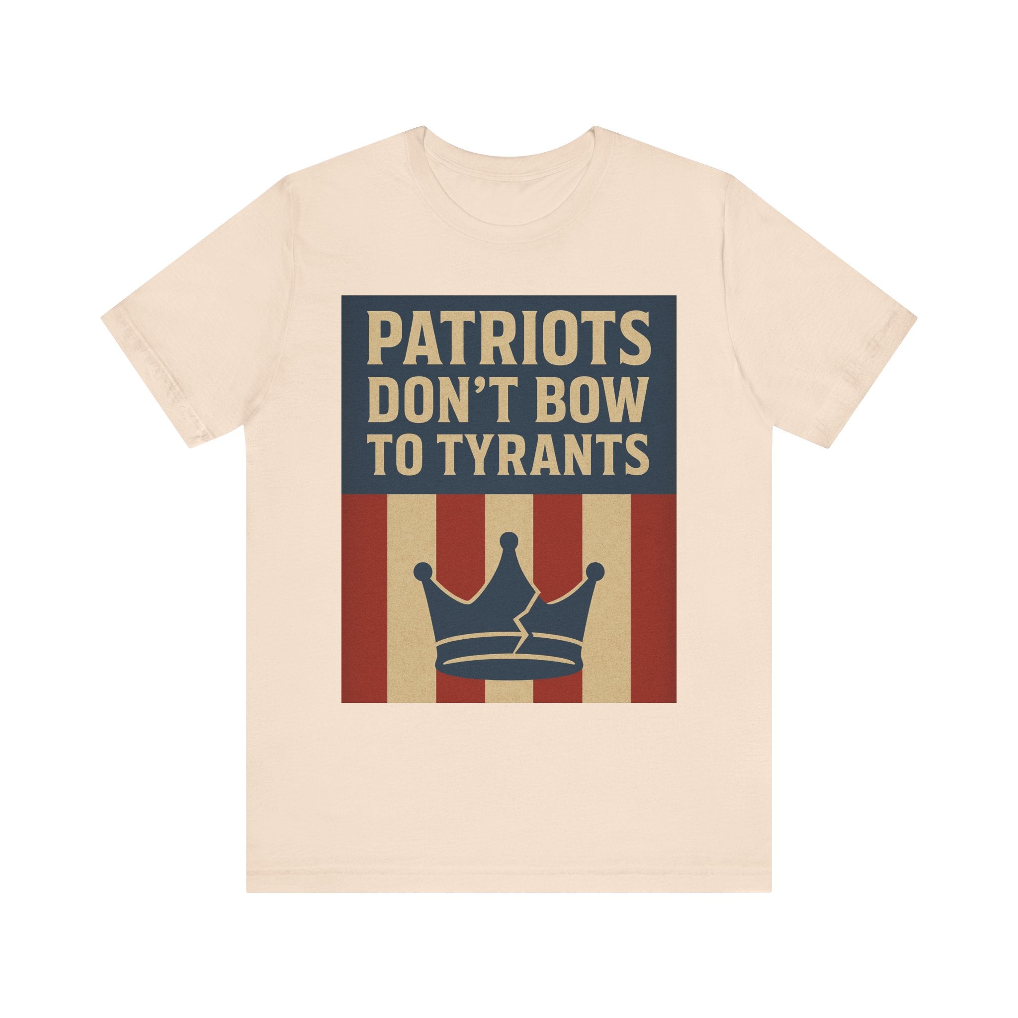 Patriots Don't Bow to Tyrants Tee