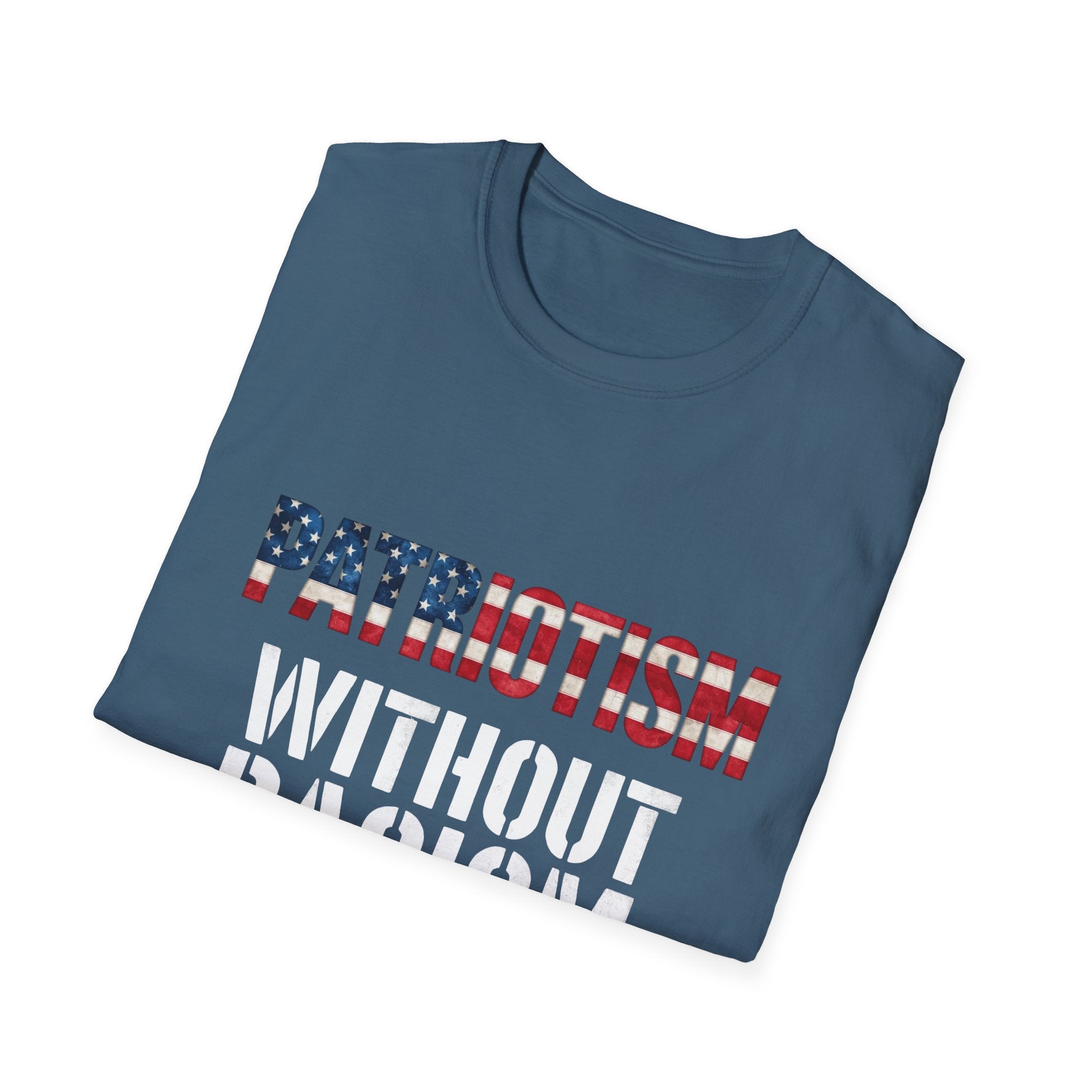 Patriotism Without Racism T-Shirt, Unisex Softstyle Tee, No Hate Shirt, Social Justice Apparel, Equality Statement Top
