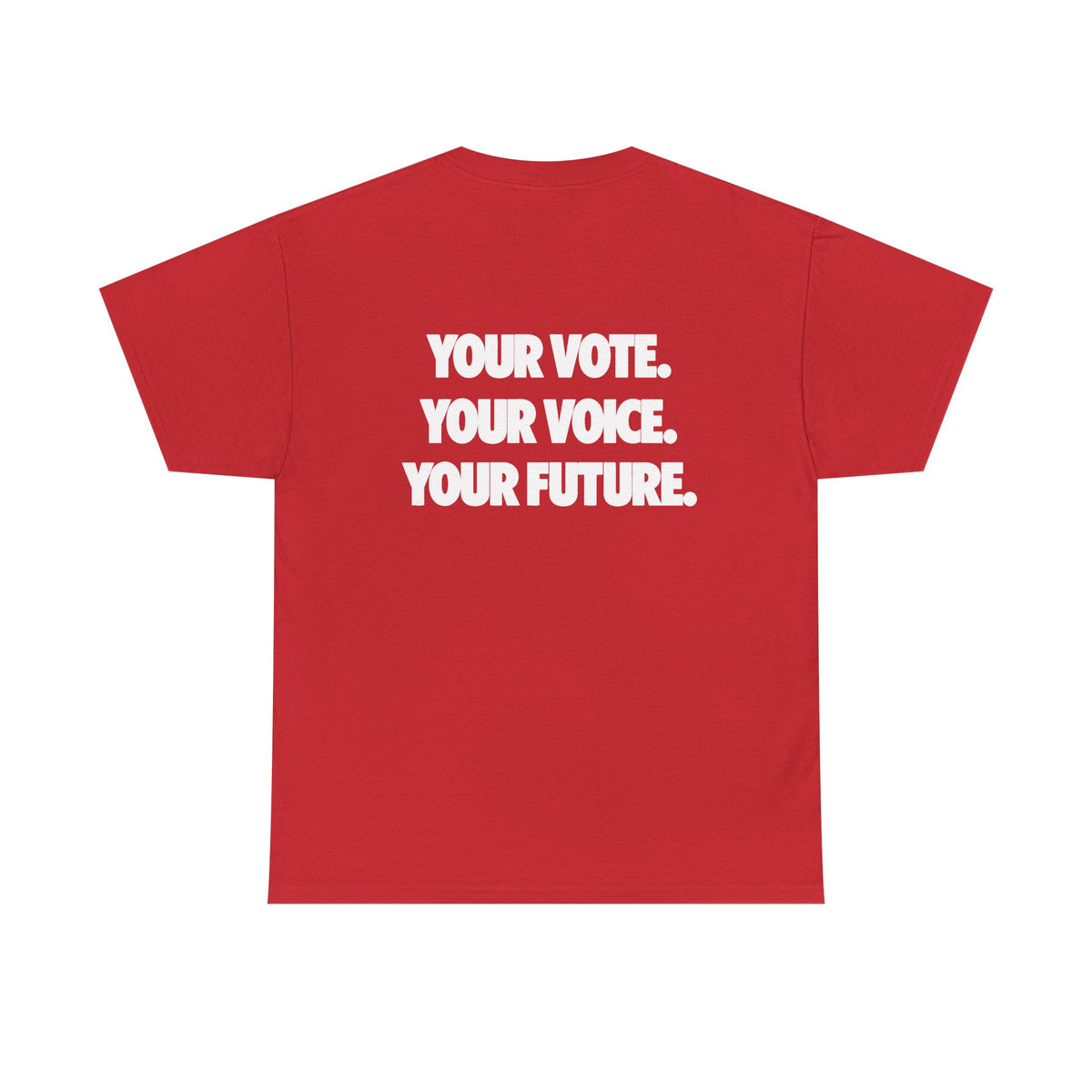 Voter Encouragement Tee — American Flag “YOUR VOTE. YOUR VOICE. YOUR FUTURE.”